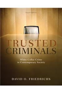 Trusted Criminals: White Collar Crime in Contemporary Society