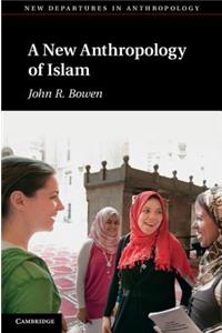 New Anthropology of Islam