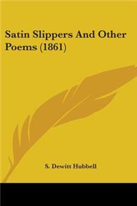 Satin Slippers And Other Poems (1861)