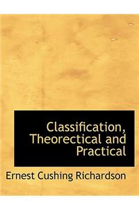 Classification, Theorectical and Practical