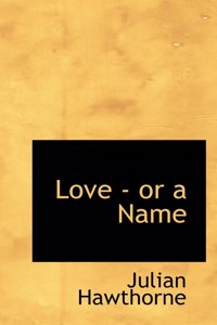 Love - Or a Name