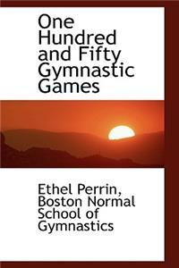 One Hundred and Fifty Gymnastic Games