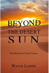 Beyond The Desert Sun