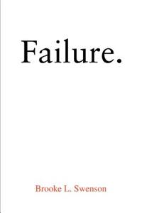 Failure.