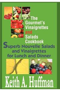 Gourmet's Vinaigrettes and Salads Cookbook