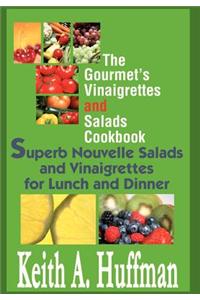 Gourmet's Vinaigrettes and Salads Cookbook