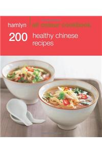 200 Healthy Chinese Recipes: Hamlyn All Colour Cookbook