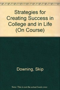Strategies for Creating Success in College and in Life