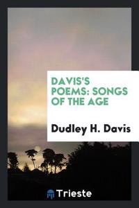 DAVIS'S POEMS: SONGS OF THE AGE
