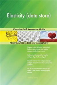 Elasticity (data store) Complete Self-Assessment Guide