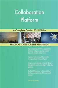Collaboration Platform A Complete Guide - 2019 Edition