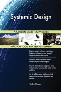 Systemic Design A Complete Guide - 2019 Edition