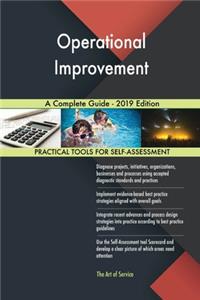 Operational Improvement A Complete Guide - 2019 Edition