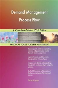 Demand Management Process Flow A Complete Guide - 2020 Edition