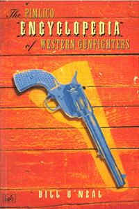 Pimlico Encyclopedia Of Western Gunfighters