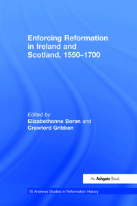 Enforcing Reformation in Ireland and Scotland, 1550–1700