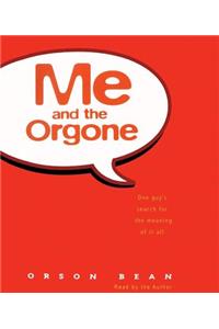 Me and the Orgone Lib/E