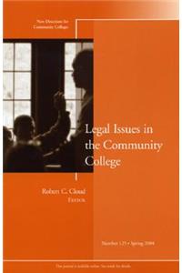 Legal Issues in the Community College: New Directions for Community Colleges, Number 125