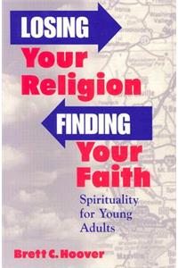 Losing Your Religion, Finding Your Faith