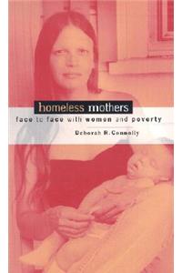 Homeless Mothers: Face to Face with Women and Poverty