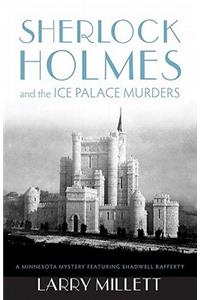 Sherlock Holmes and the Ice Palace Murders