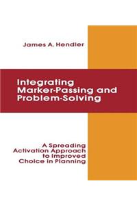 integrating Marker Passing and Problem Solving