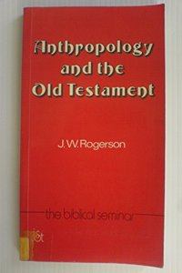 Anthropology and the Old Testament (Biblical Seminar S.)