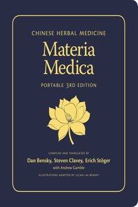 Chinese Herbal Medicine: Materia Medica