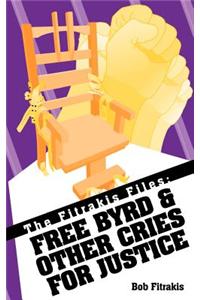 The Fitrakis Files: Free Byrd & Other Cries for Justice