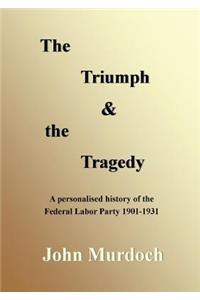 Triumph and the Tragedy