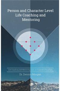 Person and Character Level Life Coaching and Mentoring