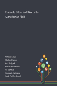 Research, Ethics and Risk in the Authoritarian Field