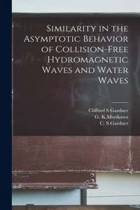 Similarity in the Asymptotic Behavior of Collision-free Hydromagnetic Waves and Water Waves