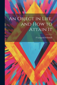 Object in Life, and How to Attain It