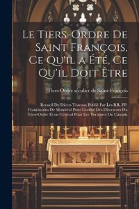 Le Tiers-Ordre de saint François, ce qu'il a été, ce qu'il doit être