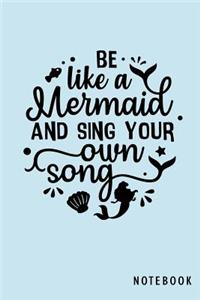 Be Like A Mermaid And Sing Your Own Song