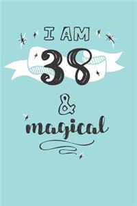 I Am 38 And Magical