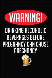 Warning! Drinking Alcoholic Beverages Before Pregnancy Can Cause Pregnancy