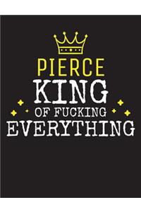 PIERCE - King Of Fucking Everything