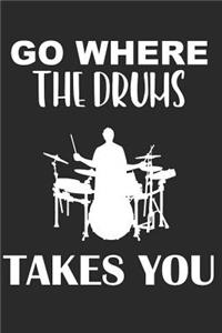 Go Where The Drums Takes You