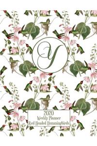 2020 Weekly Planner - Red Headed Hummingbirds - Personalized Letter Y - 14 Month Large Print: Hummingbirds With Pink Trumpet Vines - White Background - Customized Interior