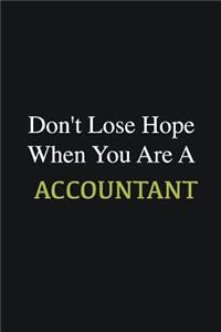 Don't lose hope when you are a Accountant