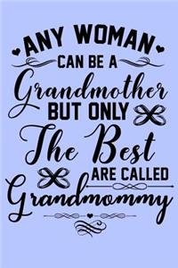 Any Woman Can be a Grandmother but Only the Best are Called Grandmommy