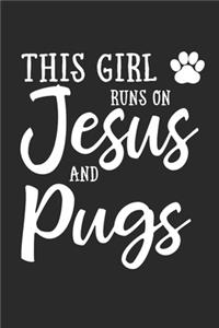 This Girl Runs On Jesus And Pugs