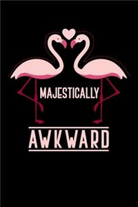 Majestically Awkward