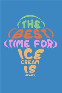 The Best Time For Ice Cream Is Always