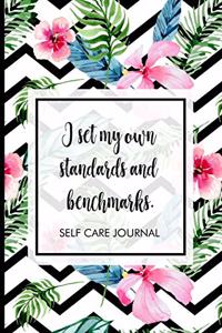 I set my own standards and benchmarks.
