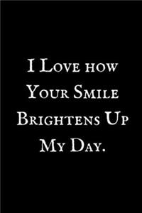 I Love How Your Smile