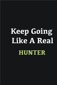 Keep Going Like a Real Hunter