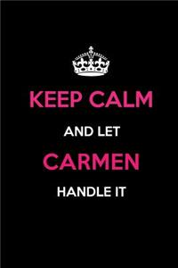 Keep Calm and Let Carmen Handle It